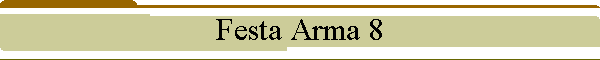Festa Arma 8